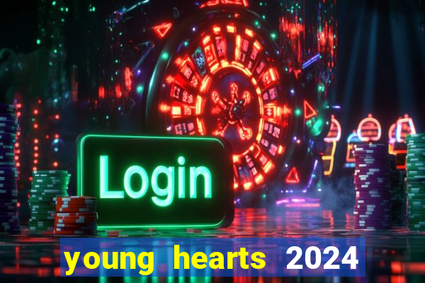 young hearts 2024 assistir online